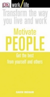 Motivate People: Get the Best from Yourself and Others (WorkLife) артикул 12590c.