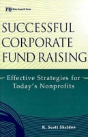 Successful Corporate Fund Raising: Effective Strategies for Today's Nonprofits артикул 12618c.