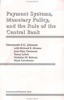 Payment Systems, Monetary Policy, and the Role of the Central Bank артикул 12674c.