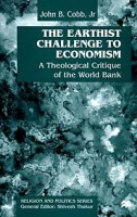 The Earthist Challenge to Economism: A Theological Critique of the World Bank артикул 12702c.