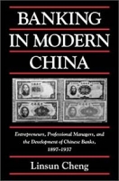 Banking in Modern China: Entrepreneurs, Professional Managers and the Development of Chinese Banks, 1897-1937 (Cambridge Modern China Series) артикул 12716c.