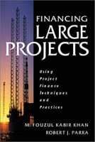 Financing Large Projects: Using Project Finance Techniques and Practices артикул 12744c.