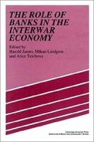 The Role of Banks in the Interwar Economy артикул 12768c.