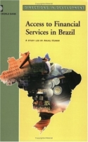 Access to Financial Services in Brazil (Directions in Development) артикул 12794c.